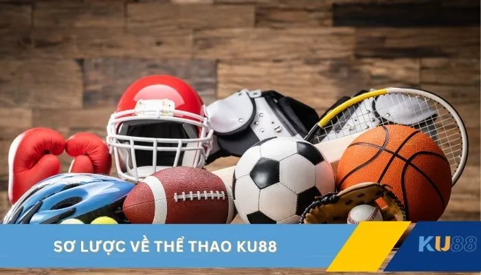 Sơ lược về thể thao KU88